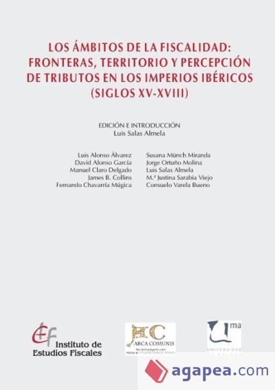 Los Ámbitos de la Fiscalidad: Fronteras, Territorio y Percepción de Tributos en los Imperios Ibéricos (Siglos XV-XVIII)