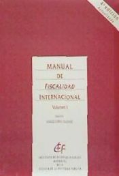 Portada de Manual de Fiscalidad Internacional (4ª edición. Actualizada) Volumen I