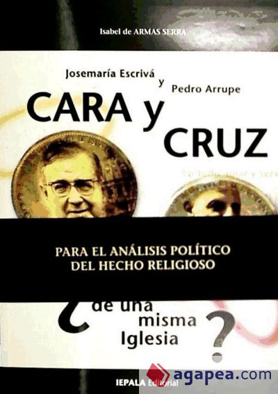 Josemaría Escrivá y Pedro Arrupe, cara y cruz ¿de una misma iglesia?