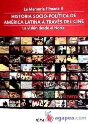 Portada de La memoria filmada : historia socio-política de América Latina a través del cine : la visión desde el Norte