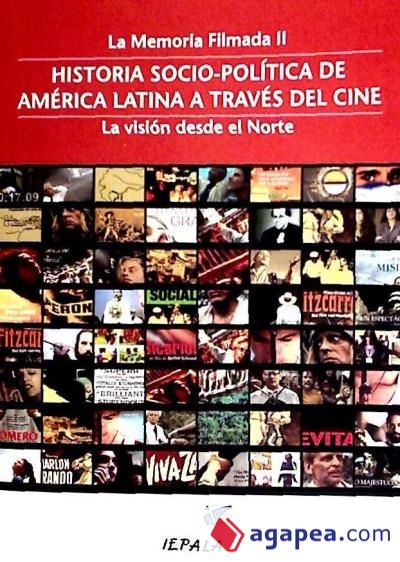 La memoria filmada : historia socio-política de América Latina a través del cine : la visión desde el Norte