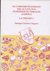 Portada de CAMPAMENTO ROMANO DEL ALA II FLAVIA EN ROSINOS DE VIDRIALES (ZAMORA), EL. LA CERÁMICA