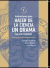 Instrucciones para hacer de la ciencia un drama (&iexcl;o una comedia!)