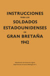 Instrucciones para los soldados estadounidenses en Gran Breta–a, 1942