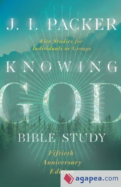 KNOWING GOD BIBLE STUDY (SPECIAL EDITION, 50TH ANNIVERSARY) - J I ...