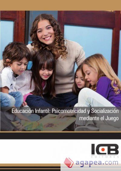 Educaci&oacute;n Infantil: Psicomotricidad y Socializaci&oacute;n mediante el Juego