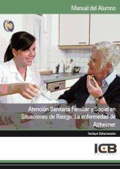 Portada de Manual Atención Sanitaria Familiar y Social en Situaciones de Riesgo: la Enfermedad de Alzheimer