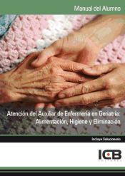 Portada de Manual Atención del Auxiliar de Enfermería en Geriatría: Alimentación, Higiene y Eliminación