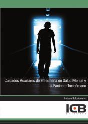 Portada de Manual Cuidados Auxiliares de Enfermer&iacute;a en Salud Mental y al Paciente Toxic&oacute;mano
