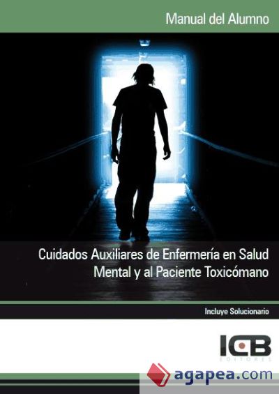 Manual Cuidados Auxiliares de Enfermería en Salud Mental y al Paciente Toxicómano