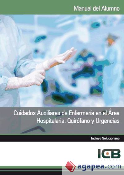 Manual Cuidados Auxiliares de Enfermería en el Área Hospitalaria: Quirófano y Urgencias