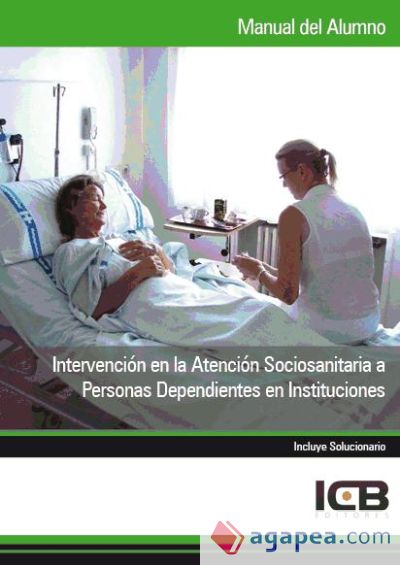 Manual Intervención en la Atención Sociosanitaria a Personas Dependientes en Instituciones