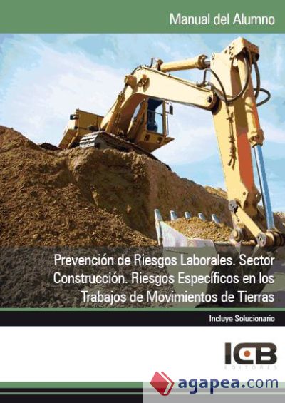 Manual Prevención de Riesgos Laborales. Sector Construcción. Riesgos Específicos en los Trabajos de Movimientos de Tierras