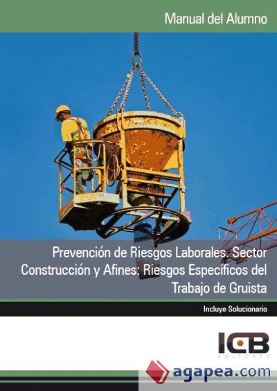 Manual Prevención de Riesgos Laborales. Sector Construcción y Afines: Riesgos Específicos del Trabajo de Gruista