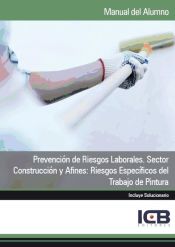 Portada de Manual Prevención de Riesgos Laborales. Sector Construcción y Afines: Riesgos Específicos del Trabajo de Pintura