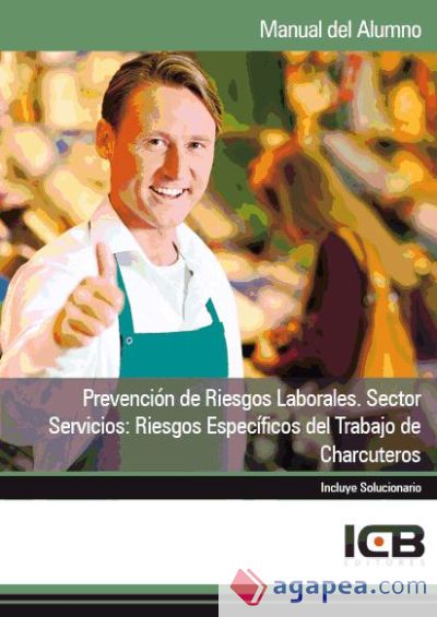 Manual Prevención de Riesgos Laborales. Sector Servicios: Riesgos Específicos del Trabajo de Charcuteros