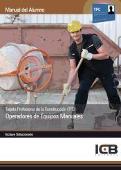 Portada de Manual Tarjeta Profesional de la Construcción (TPC). Operadores de Equipos Manuales