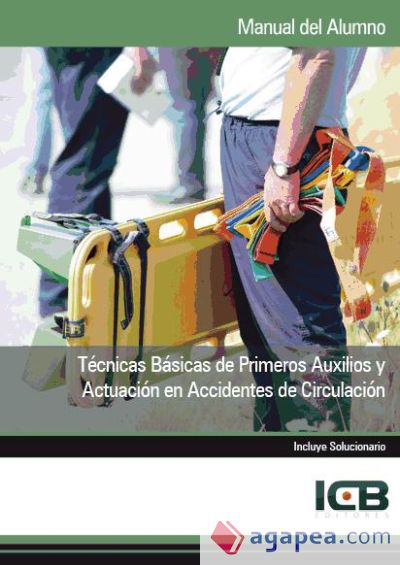 Manual Técnicas Básicas de Primeros Auxilios y Actuación en Accidentes de Circulación