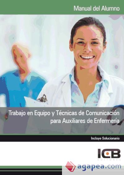 Manual Trabajo en Equipo y Técnicas de Comunicación para Auxiliares de Enfermería