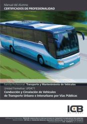 Portada de Manual Uf0471: Conducción y Circulación de Vehículos de Transporte Urbano e Interurbano por Vías Públicas (Tmvi0208 - Mf1462_2)