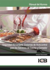 Portada de Seguridad Alimentaria: Sistemas de Autocontrol para los Servicios de Cocina y Comedor