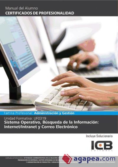 Sistema operativo de búsqueda de la información, Internter/intrarnet y Correo Electrónico. Certificados de profesionalidad