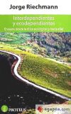 Interdependientes y ecodependientes: ensayos desde la ética ecológica (y hacia ella)