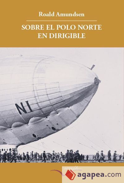 Sobre el Polo Norte en dirigible Sobre el Polo Norte en dirigible