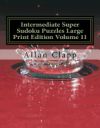 Intermediate Super Sudoku Puzzles Large Print Edition Volume 11