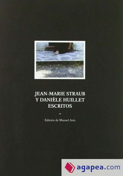 JEAN MARIE STRAUB Y DANIELE HUILLET ESCRITOS