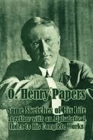 Portada de O. Henry Papers: Some Sketches of His Life Together With an Alphabetical In