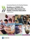 International Summit on the Teaching Profession Building on COVID-19's Innovation Momentum for Digital, Inclusive Education