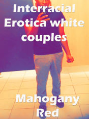 Portada de Interracial Erotica white couples (Ebook)