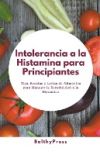 Intolerancia a la Histamina para Principiantes