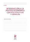 Introducción a la Política Económica. Concepto, estructura y formación 2ª Edición