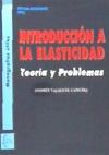 Introducción a la elasticidad . teoría y problemas