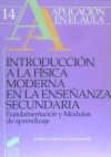Introducci&oacute;n a la f&iacute;sica moderna en la educaci&oacute;n secundaria : fundamentaci&oacute;n y m&oacute;dulos de aprendizaje