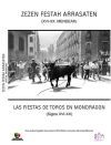 Zezen Festak Arrasaten (xvi -xx) Mendeak = Las Fiestas De Toros En Mondrag&oacute;n (siglos Xvi-xx)