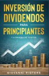 Inversión De Dividendos Para Principiantes Y A Prueba De Tontos