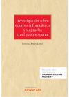 Investigaci?n sobre equipos inform?ticos y su prueba en el proceso penal