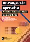 Investigaci&oacute;n operativa: modelos determin&iacute;sticos y estoc&aacute;sticos