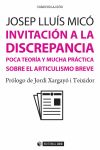 Invitación a la discrepancia: Poca teoría y mucha práctica sobre el articulismo breve