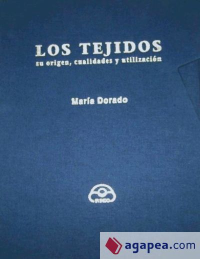 Los tejidos: su origen, cualidades y utilización