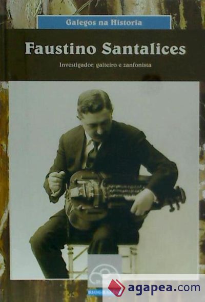 Faustino Santalices. Investigador, gaiteiro e zanfonista