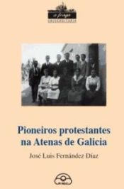 Portada de Pioneiros protestantes na Atenas de Galicia