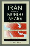 Irán contra el mundo árabe: las claves para entender el proyecto imperialista iraní en el Próximo Oriente