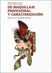Portada de T&Eacute;CNICAS DE MAQUILLAJE PROFESIONAL Y CARACTERIZACI&Oacute;N