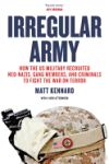 Irregular Army How the Us Military Recruited Neo-Nazis, Gang Members, and Criminals to Fight the War on Terror