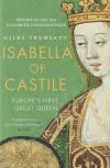 Isabella of Castile : Europe's First Great Queen