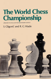 Portada de The World Chess Championship Updated to Include the 1972 Fischer-Spassky Match